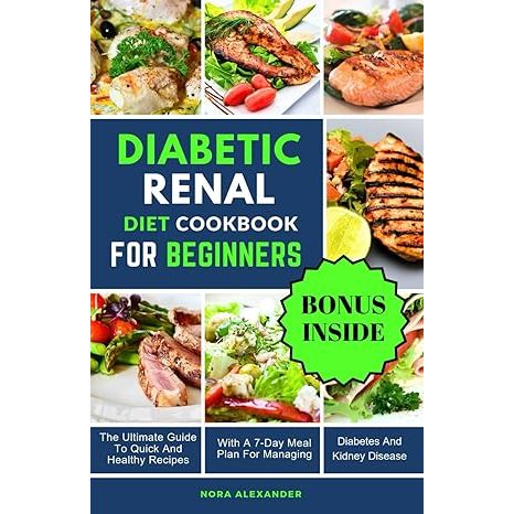 Embark on a journey towards better health with The Diabetic Renal Diet Cookbook for Beginners by Nora Alexander, your essential kitchen companion for navigating the complexities of dietary management in diabetes and kidney disease.