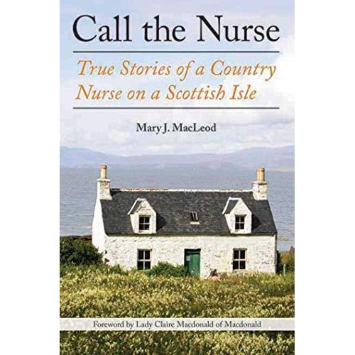 Mary J. MacLeod's memoir, "Call the Nurse: True Stories of a Country Nurse on a Scottish Isle," welcomes readers into the everyday life of a nurse on a remote Scottish island in the 1970s. The book is written in a style that feels like a letter from a friend with an eye for travel writing.