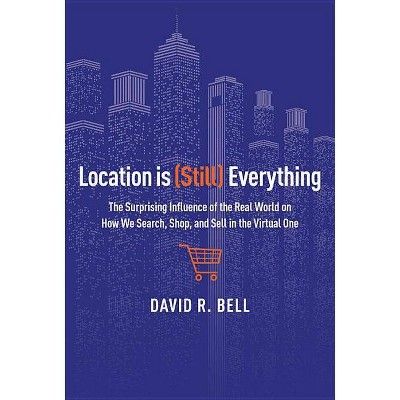 In Location Is (Still) Everything, Bell offers a fascinating, in-depth look at online commerce and retailing through his years of research, investing, and advising experience.