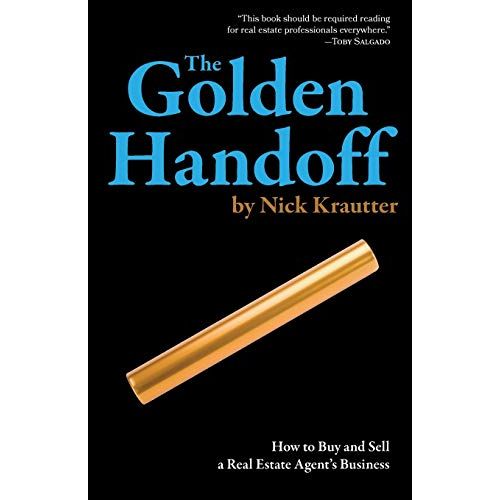 Nick Krautter
The Golden Handoff: How to Buy and Sell a Real Estate Agent's Business is a book written by Nick Krautter, a successful real estate agent and broker. The book is a comprehensive guide to selling and buying real estate agent's businesses.