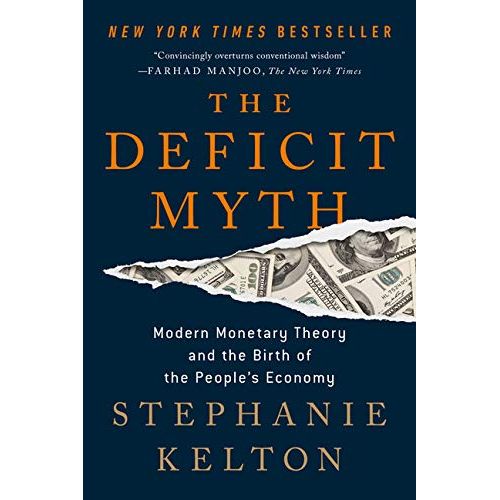 Stephanie Kelton
The Deficit Myth: Modern Monetary Theory and the Birth of the People's Economy, written by Stephanie Kelton, is a thought-provoking and influential book that challenges traditional economic thinking about government deficits, taxes, and spending.