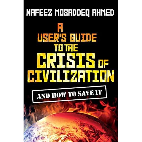 Nafeez Mosaddeq Ahmed
A User's Guide to the Crisis of Civilisation: And How to Save it is a book that focuses on the various interconnected crises facing our society today, including economic, environmental, social and geopolitical problems.
