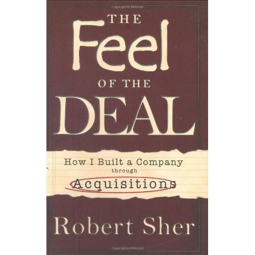 Bob Stark
The Feel of the Deal: How I Built a Business Through Acquisitions is a memoir written by Bob Stark, an experienced entrepreneur who has built a successful business empire over the course of several decades.