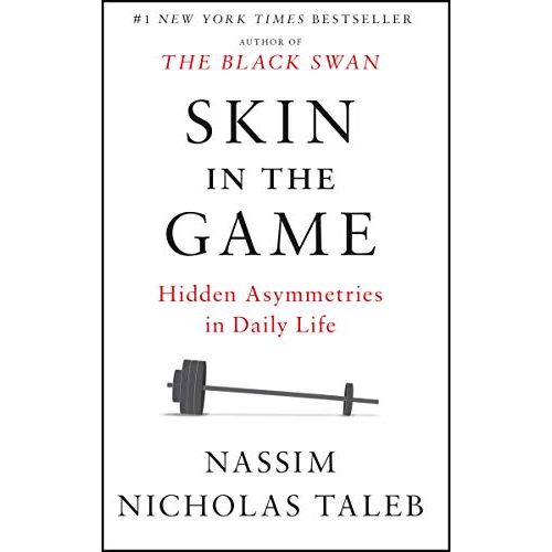 Nassim Nicholas Taleb
Skin in the Game: Hidden Asymmetries in Daily Life is a non-fiction book by Nassim Nicholas Taleb, published in 2018. The book is part of Taleb's Incerto series, which also includes his earlier works such as The Black Swan, Fooled by Randomness, and Antifragile.