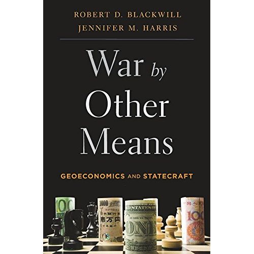 Robert D. Blackwill and Jennifer M. Harris
"War by Other Means: Geoeconomics and Statecraft" is a book written by Robert D. Blackwill and Jennifer M. Harris. The authors explore the growing importance of geoeconomics and its impact on statecraft.