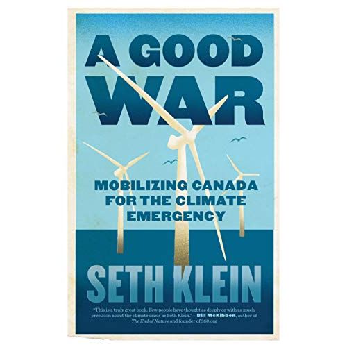 Seth Klein
"A Good War: Mobilizing Canada for the Climate Emergency" is a book written by Canadian author and climate activist, Seth Klein. The book aims to inspire a collective effort towards fighting climate change in Canada, drawing on lessons learned from the country's war efforts during World War II.