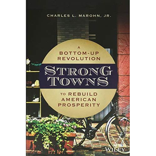 Charles Marohn
The book "Strong Towns" by Charles Marohn is a thought-provoking and compelling read that calls for a bottom-up approach to rebuilding America's prosperity. Marohn argues that America's approach to growth and development has been flawed, resulting in a lot of tension, poor urban design, and unsustainable development patterns.