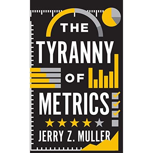 Jerry Z. Muller
The Tyranny of Metrics, written by Jerry Z. Muller, is a critique of the modern-day trend towards the measurement and quantification of everything.