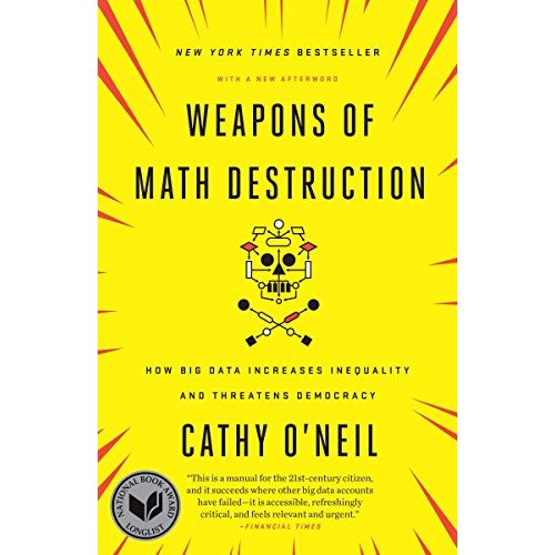 Cathy O'Neil
Weapons of Math Destruction is a book by mathematician and data scientist Cathy O'Neil that explores the harmful impact of algorithms and big data on society.