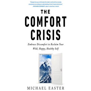 Michael Easter

The Comfort Crisis: Embrace Discomfort To Reclaim Your Wild, Happy, Healthy Self, written by Michael Easter, is a self-help book that challenges readers to embrace discomfort and to step outside their comfort zones. Easter argues that our modern society has become too comfortable and that this comfort has led to health problems, mental health issues, and a disconnection from nature.

Throughout the book, Easter shares personal experiences of pushing his own limits and how these experiences have positively impacted his life. He advocates for readers to do the same and to embrace challenges like cold exposure, exercise, and the outdoors.

The Comfort Crisis also explores the history of human evolution and how our ancestors thrived in uncomfortable environments. Easter suggests that by returning to our roots and embracing discomfort, we can reclaim our wild, happy, and healthy selves. 

The book provides practical tips on how to embrace discomfort, including cold showers, ending screen time before bed, and incorporating outdoor activities into daily life. Easter also includes scientific research to support his arguments and to explain the benefits of discomfort.

Overall, The Comfort Crisis is an inspiring and informative read, challenging readers to step out of their comfort zones and live a more fulfilling and healthy life. Description by ChatGPT.