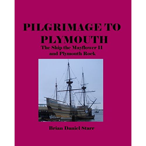 Pilgrimage to Plymouth Massachfusetts to Honor Ancestors who came over on the Mayflower. Colorful pictures of the Mayflower II, Plymouth Rock, Plymouth Plantation, The Burial Grounds, and some parts of Boston all in Massachuesetts