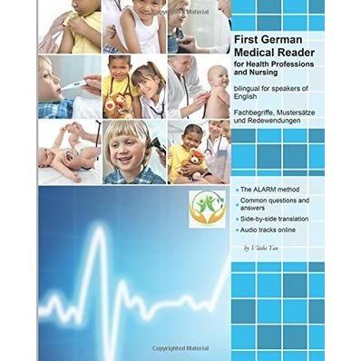 The First German Medical Reader for Health Professions and Nursing is a bilingual book that is specifically designed for English speakers who want to learn basic German quickly. Written by Vlada Tao, a language expert, the book provides a comprehensive guide to learning German language, especially as it pertains to the medical field.

The book features various medical terminologies and phrases, providing readers with a solid foundation in the language that will help them to communicate effectively with German-speaking patients and health care providers. The text also features a range of exercises and activities that are designed to help reinforce learning and ensure that readers build up a powerful vocabulary and impressive knowledge of the language.

Additionally, the First German Medical Reader for Health Professions and Nursing is written in an approachable and easy-to-follow style, making it the perfect resource for anyone who is new to the German language or simply wants to improve their existing German language skills. So whether you are a nurse, doctor, pharmacist, or other healthcare professional, this book will help you to confidently communicate in German and provide exceptional healthcare services to German-speaking patients. Description by ChatGPT.