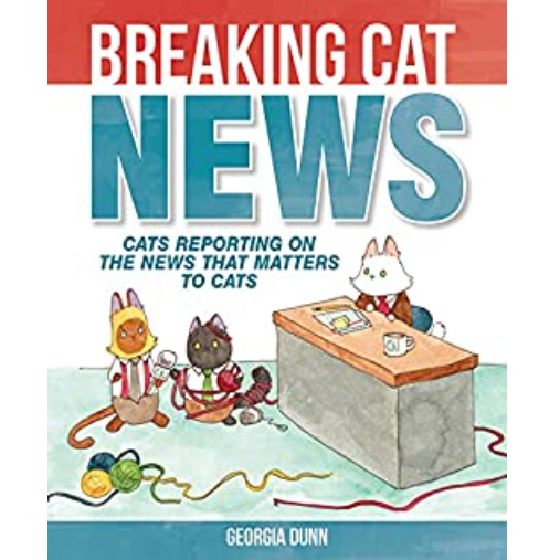 Breaking Cat News: Cats Reporting on the News that Matters to Cats, by Georgia Dunn, is a charming and hilarious comic book that features cats as news reporters. The book follows the daily lives of three cats - Lupin, Puck, and Elvis - who work as reporters for the news station, Breaking Cat News.