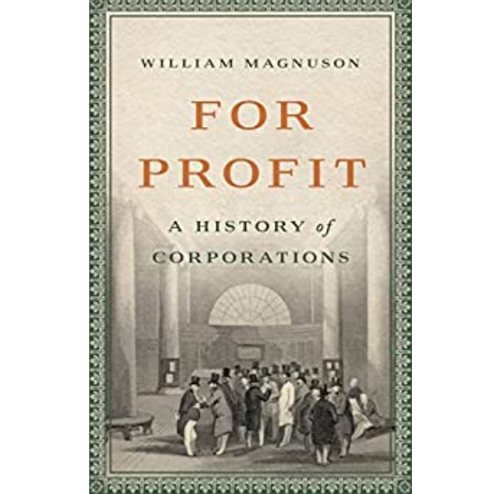 The book "For Profit: A History of Corporations" is a comprehensive study of the evolving concept of the corporate form of business over the last five centuries. Written by historian and legal scholar, Robert E.