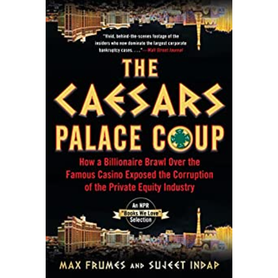 Max Frumes
The Caesars Palace Coup is a non-fiction book that explores the 2015 bankruptcy case of Caesars Entertainment, one of the largest casino companies in the world.