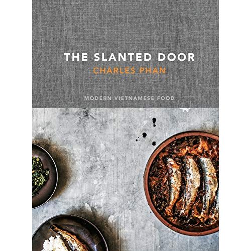 Unlock the vibrant essence of Vietnamese cuisine with The Slanted Door: Modern Vietnamese Food by celebrated chef Charles Phan.