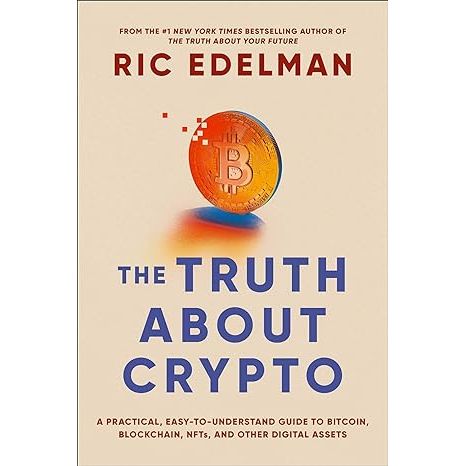 The Truth About Crypto: A Practical, Easy-to-Understand Guide to Bitcoin, Blockchain, NFTs, and Other Digital Assets image