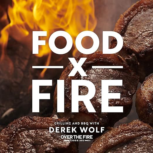 Food by Fire: Grilling and BBQ with Derek Wolf of Over the Fire Cooking image