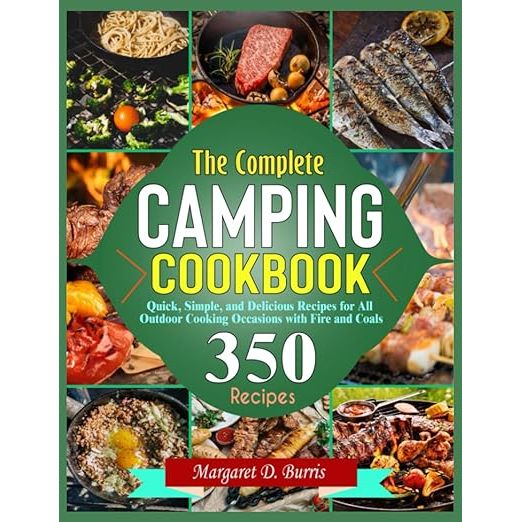 The Complete Camping Cookbook: Quick, Simple, and Delicious Recipes for All Outdoor Cooking Occasions is a comprehensive guide for campers and outdoor enthusiasts looking to elevate their culinary experience in the great outdoors.