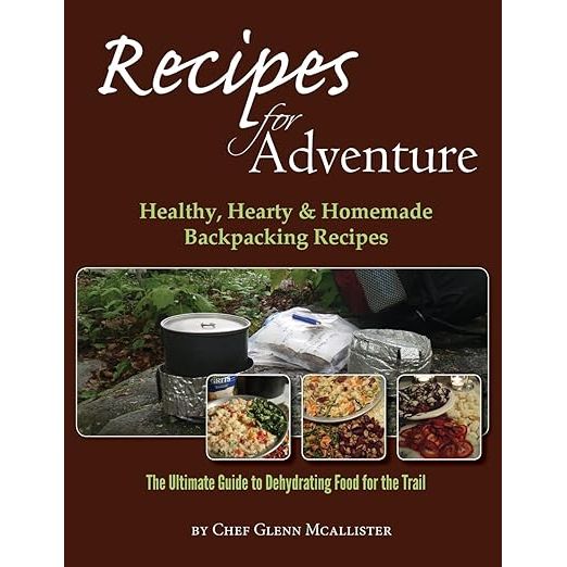 Recipes for Adventure: Healthy, Hearty and Homemade Backpacking Recipes image