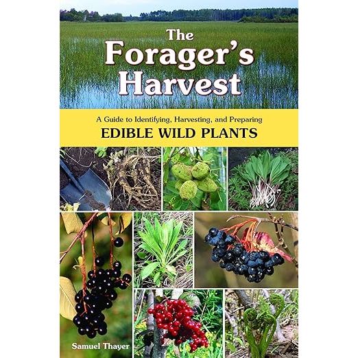 1 The Forager's Harvest: A Guide to Identifying, Harvesting, and Preparing Edible Wild Plants