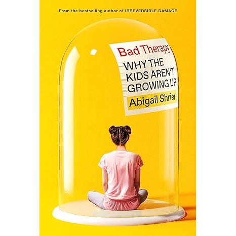 "Bad Therapy: Why the Kids Aren't Growing Up" by Abigail Shrier is a non-fiction book that delves into the impact of ineffective therapy on young individuals and their ability to mature and develop.