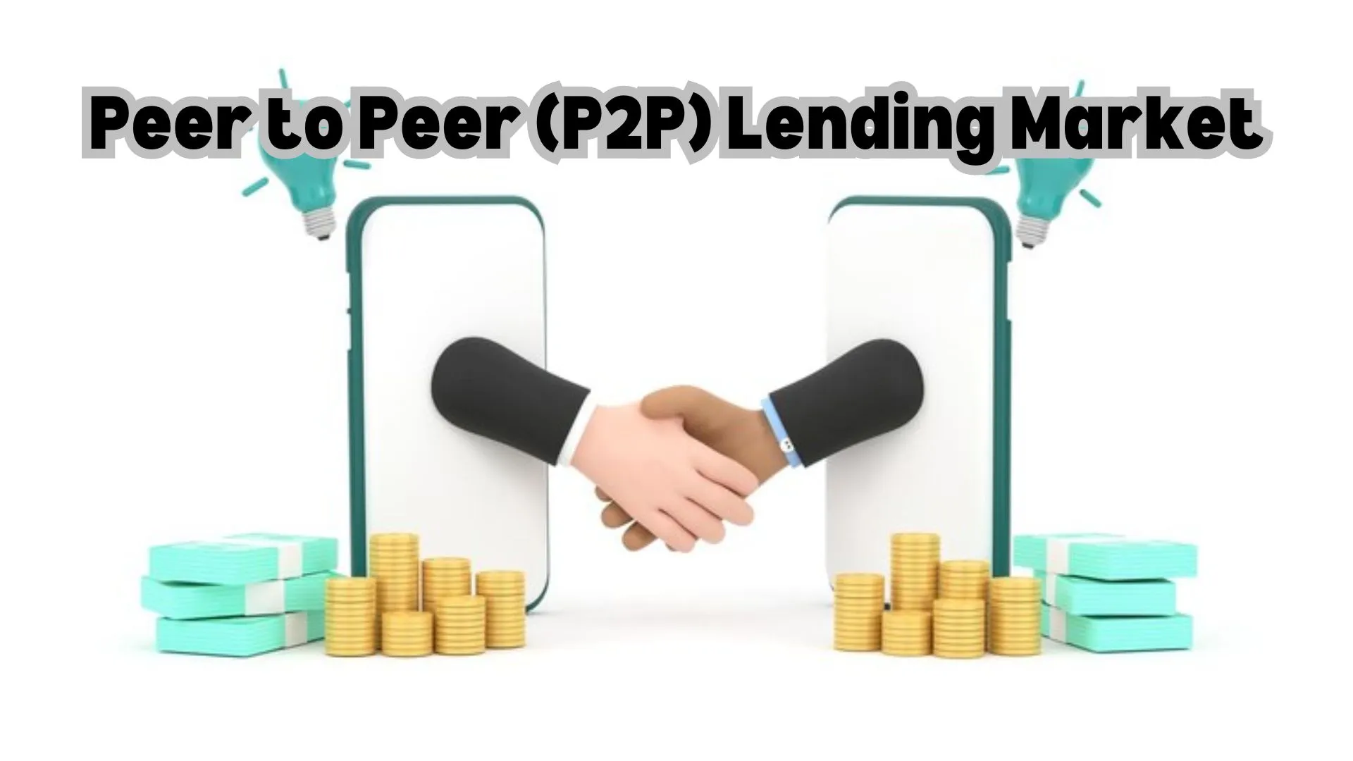 Peer to Peer (P2P) Lending Market.jpg