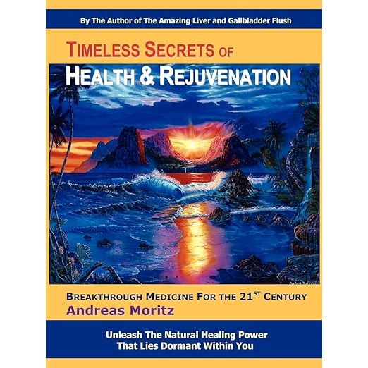 Timeless Secrets of Health and Rejuvenation, 4th Edition, by Andreas Moritz is a comprehensive guide to achieving optimal health and vitality through natural remedies and lifestyle changes.