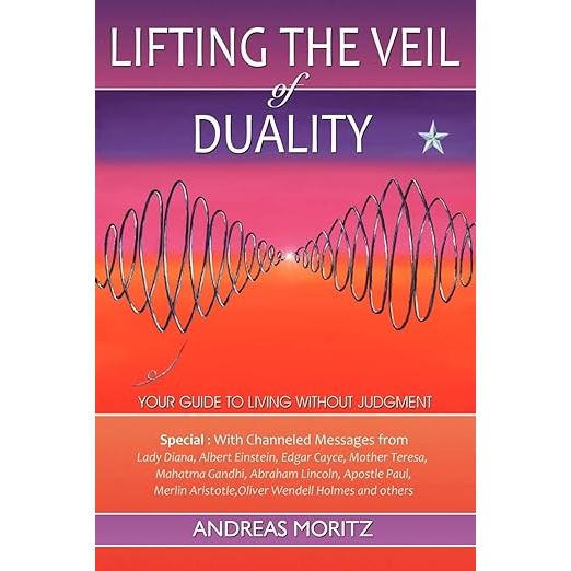 "Lifting the Veil of Duality" by Andreas Moritz is a spiritual guide that examines the concept of duality and how it impacts our perception of reality. Moritz discusses how duality, the idea of opposites such as good and bad, love and fear, and light and dark, influences our beliefs and behavior.