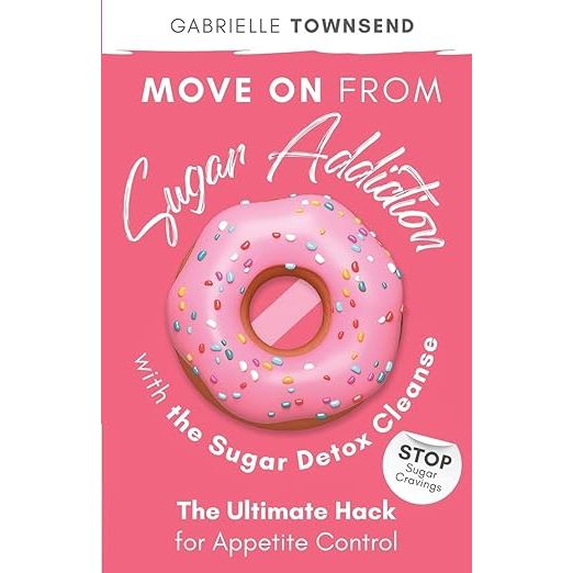 "Move on From Sugar Addiction With the Sugar Detox Cleanse: Stop Sugar Cravings" is a comprehensive guide by Gabrielle Townsend that helps individuals break free from their sugar addiction. The book offers a step-by-step plan to eliminate sugar from the diet and regain control over cravings.