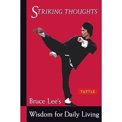 "Striking Thoughts" is a collection of Bruce Lee's philosophical quotes and musings on daily living, compiled by John Little. The book offers insight into Lee's thoughts on various topics such as martial arts, personal growth, and living a fulfilling life.