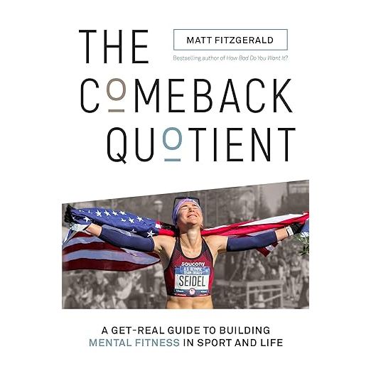 "The Comeback Quotient: A Get-Real Guide to Building Mental Fitness in Sport and Life" by Matt Fitzgerald is a book that focuses on the mental aspect of sports and everyday life.