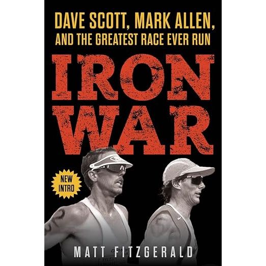 Iron War: Dave Scott, Mark Allen, and the Greatest Race Ever Run by Matt Fitzgerald is a gripping and inspiring recount of the legendary 1989 Ironman World Championship in Kailua-Kona, Hawaii.