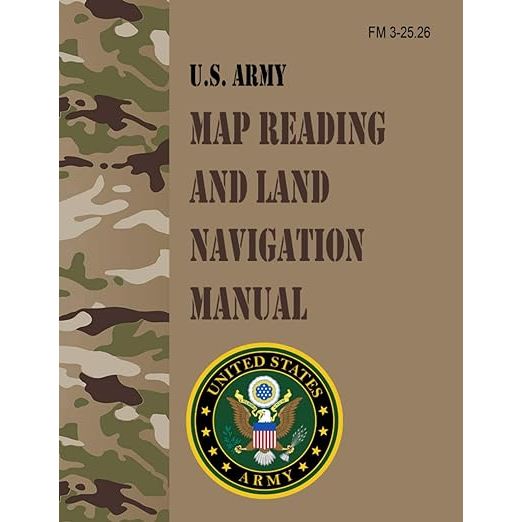 FM 3-25.26 U.S. Army Map Reading and Land Navigation Manual, published by the Department of the Army in January 2005, serves as the official guide for map reading and land navigation for the United States Army.