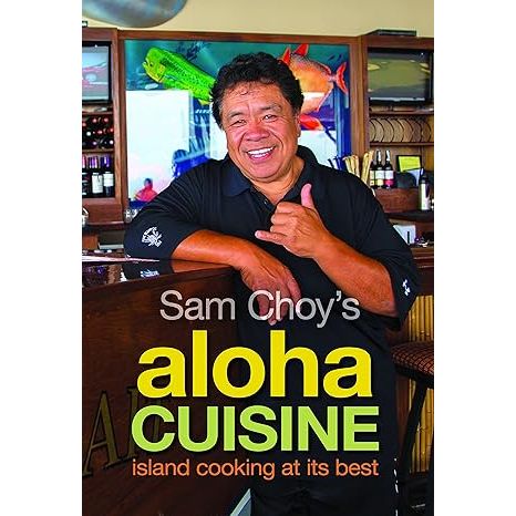 Dive into the heart of the Pacific with Sam Choy's Aloha Cuisine: Island Cooking at Its Best, your ultimate guide to mastering Hawaiian cuisine right from your kitchen.