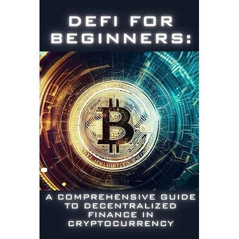 DeFi for Beginners: A Comprehensive Guide to Decentralized Finance in Cryptocurrency image