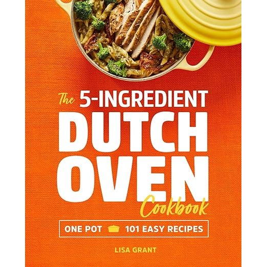 Simplify Your Cooking Routine with The Ultimate Dutch Oven Recipe Guide: Unleash the power of one-pot cooking with The 5-Ingredient Dutch Oven Cookbook: One Pot, 101 Easy Recipes, penned by culinary maestro Lisa Grant.