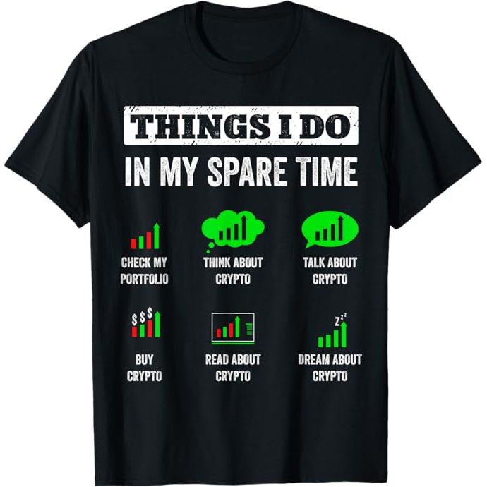 In my spare time, I enjoy trading and investing in funny crypto-themed t-shirts. I find it an entertaining way to show off my love for cryptocurrencies and also make some money on the side. This activity combines my interest in fashion with my passion for learning about different cryptocurrencies and blockchain technology.