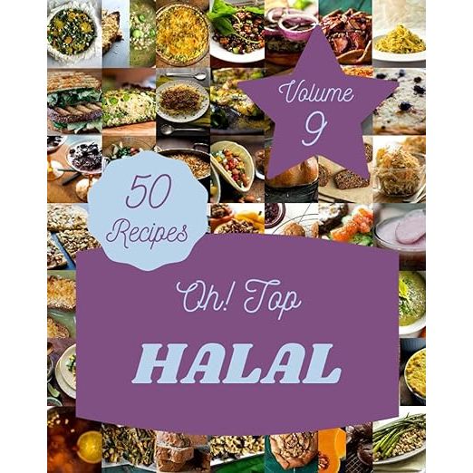 Oh! Top 50 Halal Recipes Volume 9: A Halal Cookbook You Will Need image