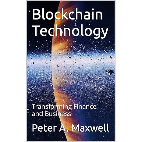 Blockchain Technology: Transforming Finance and Business (Technology 101 Book 16) image