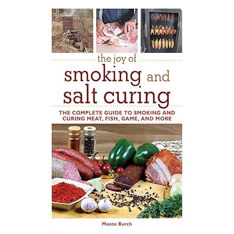 Discover the secrets of expertly smoked and cured delights with The Joy of Smoking and Salt Curing, the definitive guide from seasoned author Monte Burch. As part of the revered Joy of Series, this indispensable resource emphasizes the pleasure and artistry found in traditional food preservation.