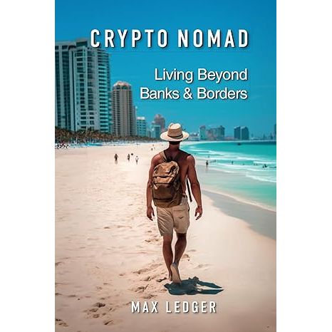 Crypto Nomad: Living Beyond Banks & Borders image