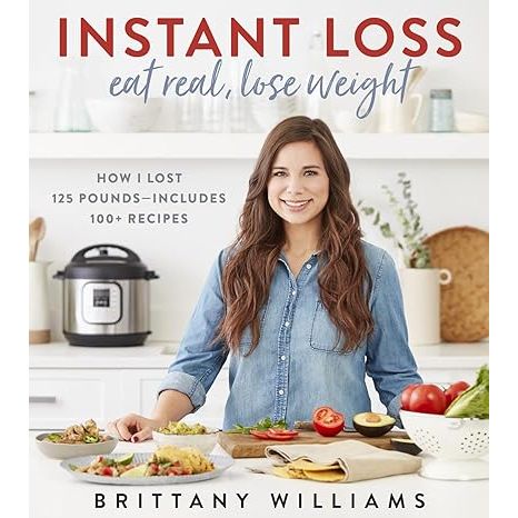 Embark on a transformative culinary journey with Brittany Williams' Instant Loss: Eat Real, Lose Weight, your ultimate companion to a healthier you. Brittany, a renowned holistic nutritionist and inspiring mother, triumphed over the scales, shedding an incredible 125 pounds by embracing a whole-food, plant-based diet.