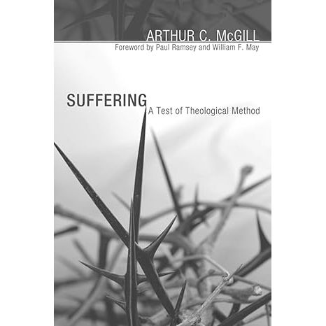 Suffering: A Test of Theological Method is a book written by theologian Arthur C. McGill. Published in 1982, the book examines the concept of suffering in relation to theology and Christian faith. McGill argues that suffering is a fundamental aspect of human existence that challenges traditional theological beliefs and methods.