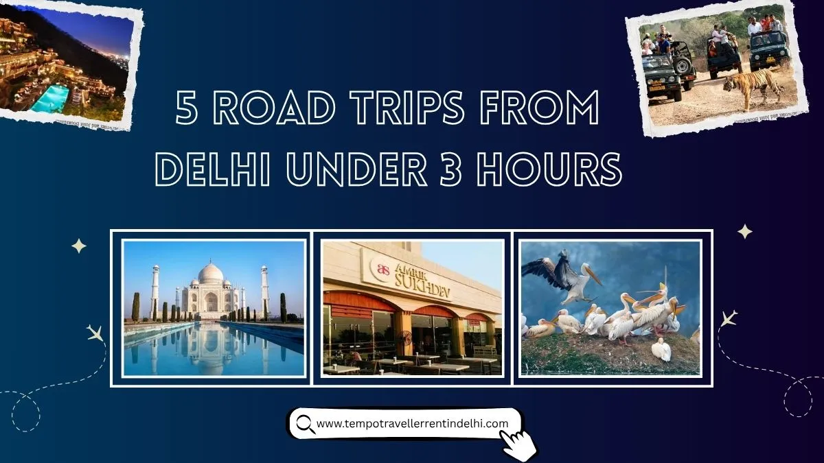 5 Road Trips from Delhi under 3 Hours.jpg