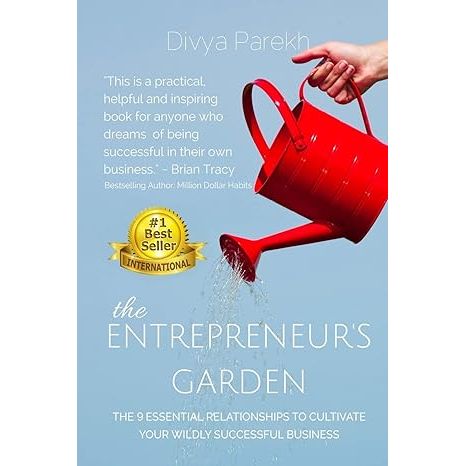 The Entrepreneur's Garden: The Nine Essential Relationships To Cultivate Your Wildly Successful Business by Divya Parekh is a practical guide for aspiring and established entrepreneurs looking to build successful businesses.