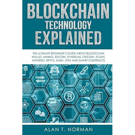 "Blockchain Technology Explained: The Ultimate Beginner's Guide" is a book that delves into the fundamental concepts of blockchain in a detailed and accessible manner for those taking their first steps into this field.