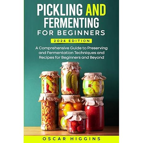 Step into the revived tradition of pickling and fermenting with the essential guide, Pickling and Fermenting for Beginners, by culinary preservation expert Oscar Higgins.