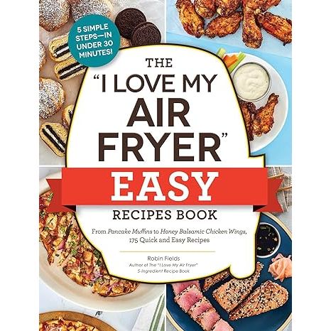 Unlock the full potential of your air fryer with I Love My Air Fryer Easy Recipes Book by culinary expert Robin Fields. Dive into a collection of 175 delectable recipes specifically crafted for the modern home chef who seeks both simplicity and flavor.