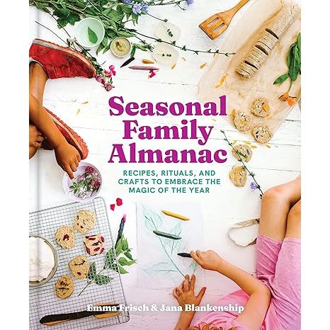 Immerse your family in the enchanting rhythms of nature with Seasonal Family Almanac, your ultimate companion to celebrating the year's natural flow with warmth and authenticity.